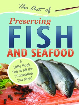 cover image of The Art of Preserving Fish and Seafood